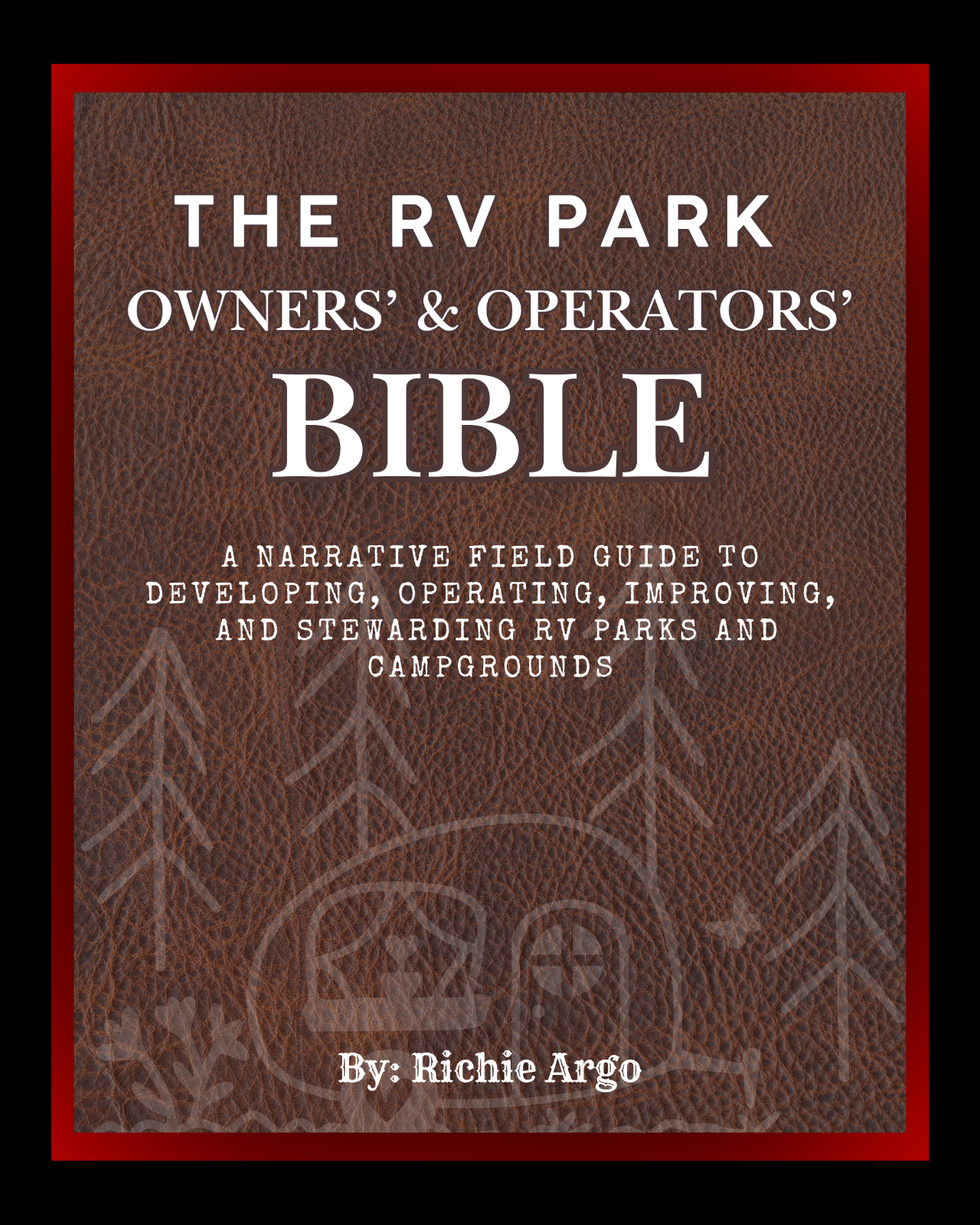 The RV Park Owners & Operators Bible